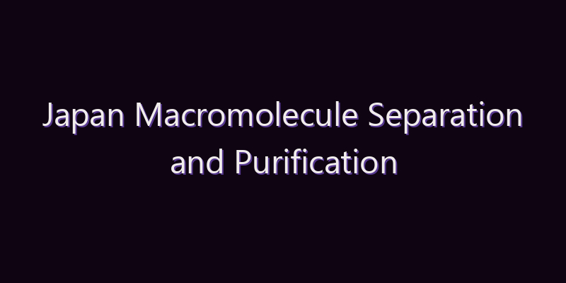 Japan Macromolecule Separation and Purification Chromatography Medium Market: Size, Share, Scope & Forecast 2026–2034