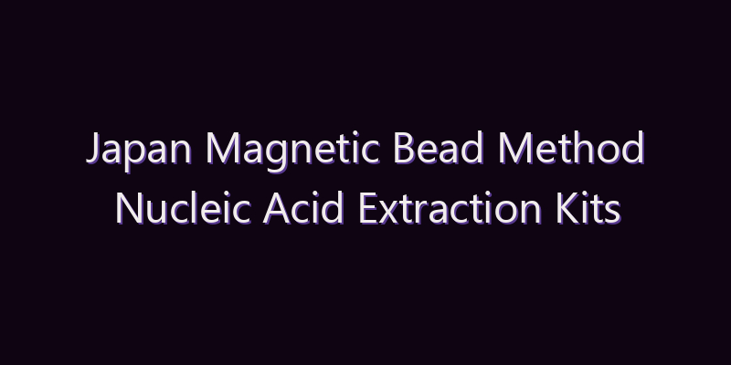 Japan Magnetic Bead Method Nucleic Acid Extraction Kits Market: Size, Share, Scope & Forecast 2026–2034