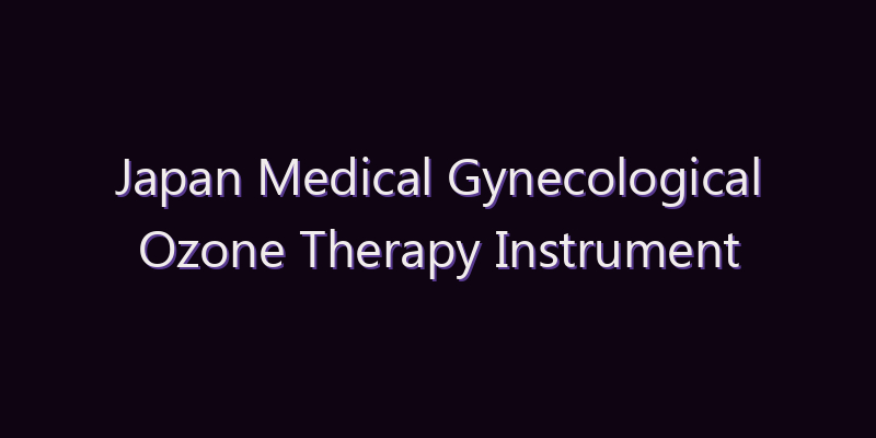 Japan Medical Gynecological Ozone Therapy Instrument Market: Size, Share, Scope & Forecast 2026–2034