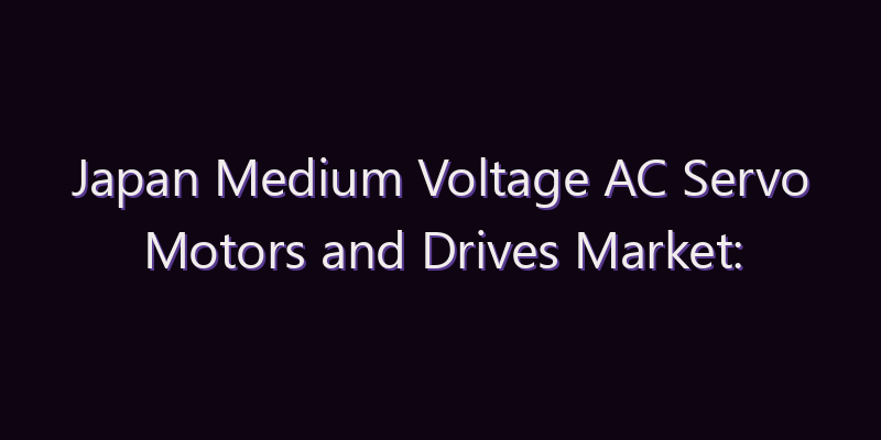 Japan Medium Voltage AC Servo Motors and Drives Market: Size, Share, Scope & Forecast 2026–2034