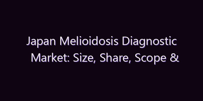 Japan Melioidosis Diagnostic Market: Size, Share, Scope & Forecast 2026–2034