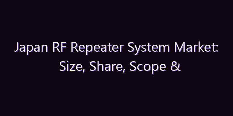 Japan RF Repeater System Market: Size, Share, Scope & Forecast 2026–2034