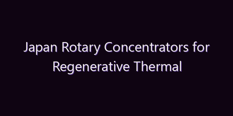 Japan Rotary Concentrators for Regenerative Thermal Oxidizer (RTO) Market: Size, Share, Scope & Forecast 2026–2034