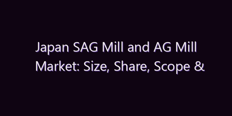 Japan SAG Mill and AG Mill Market: Size, Share, Scope & Forecast 2026–2034