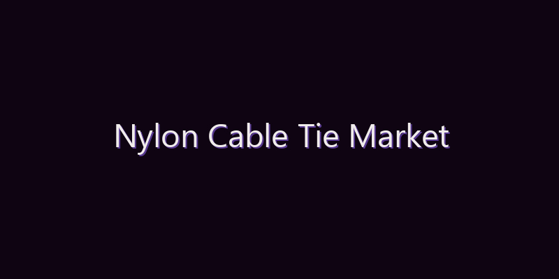Nylon Cable Tie Market